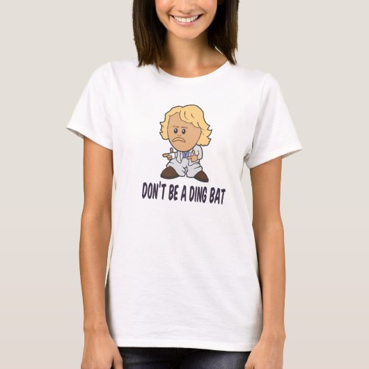 Wees geen Dingbat T-shirt (Voorkant)