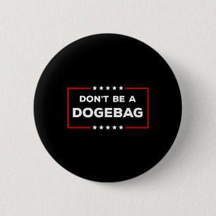 Wees geen Dogeg Anti Doge Trump Ronde Button 5,7 Cm