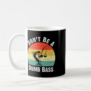 Wees geen domme B T-shirt Funny Fishing Wees geen  Koffiemok