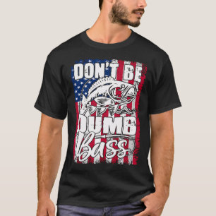 Wees geen domme baars Grappige quote Vissen Vader  T-shirt