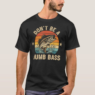 Wees geen domme baars grappige vissen t-shirt