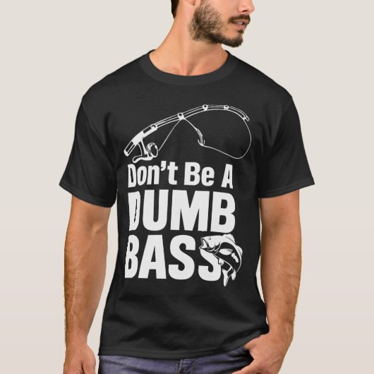 Wees geen domme baars t-shirt (Voorkant)