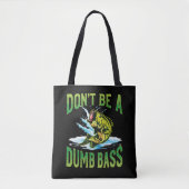 Wees geen domme bas Gevist Tote Bag (Voorkant)