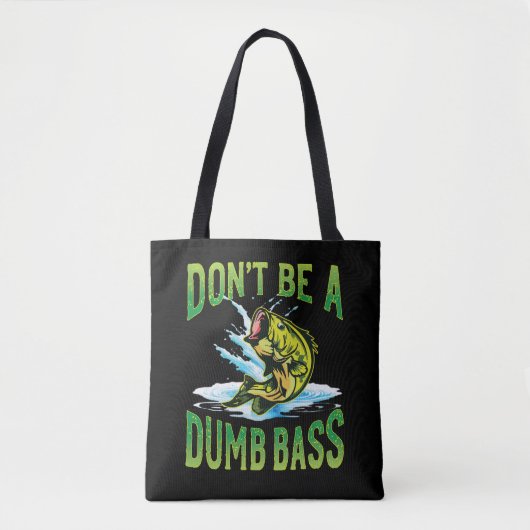 Wees geen domme bas Gevist Tote Bag (Voorkant)