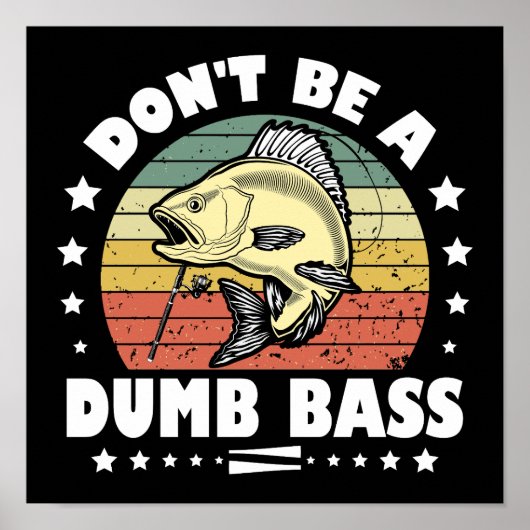 Wees geen domme bas Grappig Gevist papa basvis Poster (Voorkant)