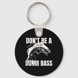 Wees geen domme T - Shirt Vissen Funny Shirt Sleutelhanger