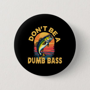 Wees geen domme vis Funny Dad vissen Ronde Button 5,7 Cm