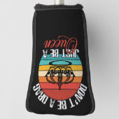 Wees geen Drag Golf Club Hoesje Golfheadcover (Draai 90)