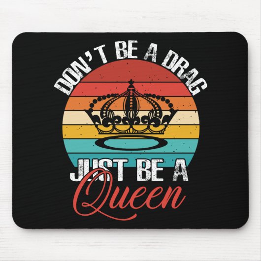 Wees geen drag mousepad muismat (Voorkant)