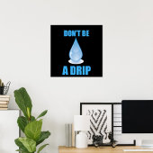 Wees geen druppel water druppel Humor Poster