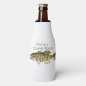 Wees geen Dumb Bass Funny Fish Quote Flesjeskoeler (Fles Voorkant)