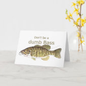 Wees geen Dumb Bass Funny Vist Quote Kaart (Gele Bloem)