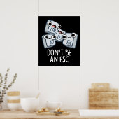Wees geen ESC Grappig Keyboard Pun Dark BG Poster (Keuken)