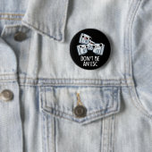 Wees geen ESC Grappig Keyboard Pun Dark BG Ronde Button 5,7 Cm (In situ)