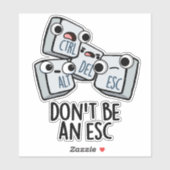 Wees geen ESC grappige toetsenbordwoordspeling Sticker (Vel)