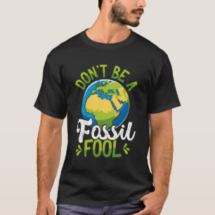 Wees geen fossiele gek backprint Earth Day T-shirt