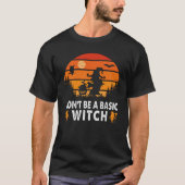 Wees geen gewone heks Halloween T-shirt (Voorkant)