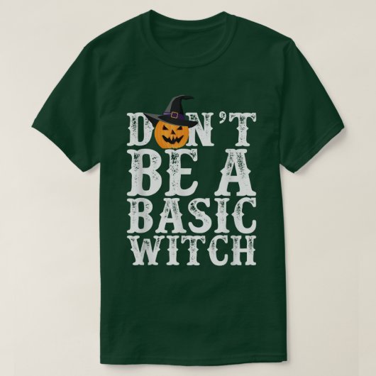 Wees geen gewone heks HalloweenFunny Pumpkin T-shi T-shirt (Design voorkant)