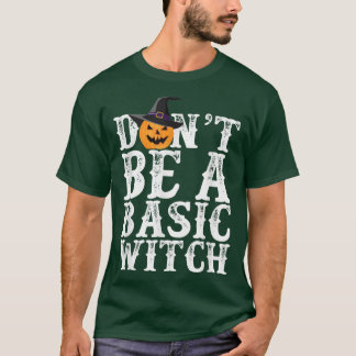 Wees geen gewone heks HalloweenFunny Pumpkin T-shi T-shirt