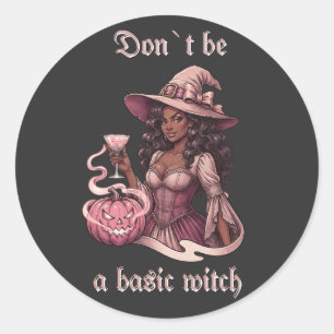 Wees Geen Gewone Heksen Zwart Meisje Met Cocktail Ronde Sticker