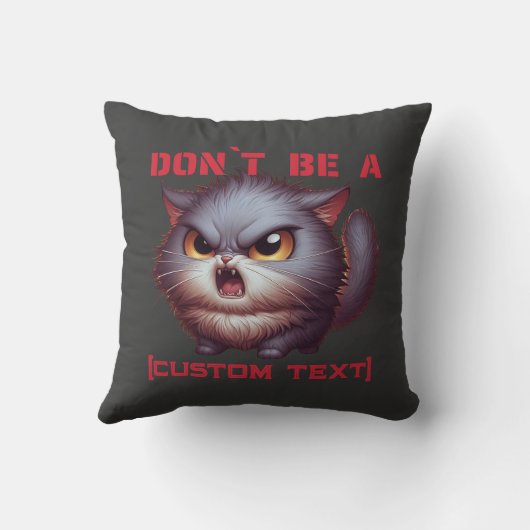 Wees geen ... grappige aangepaste tekst voor katte kussen (Achterkant)