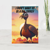 Wees geen grote Turkije Grappige Thanksgiving Kaart (Voorkant)
