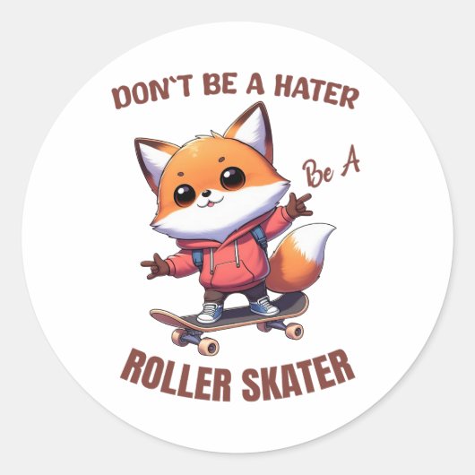 Wees geen hater, wees een rolschaatser ronde sticker (Voorkant)