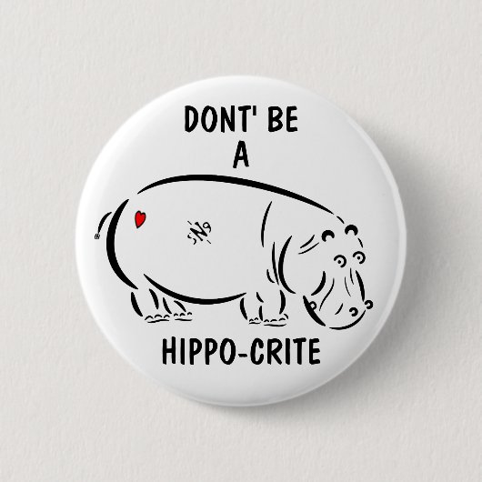 Wees geen hippo-crite! ronde button 5,7 cm (Voorkant)