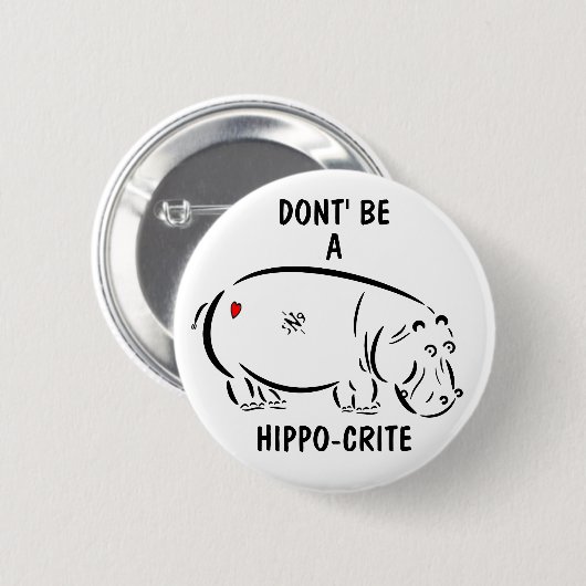 Wees geen hippo-crite! ronde button 5,7 cm (Voorkant /achterkant)