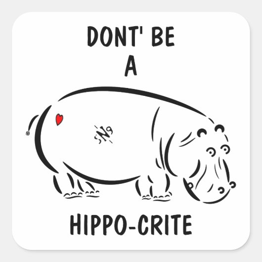 Wees geen hippo-crite! vierkante sticker (Voorkant)