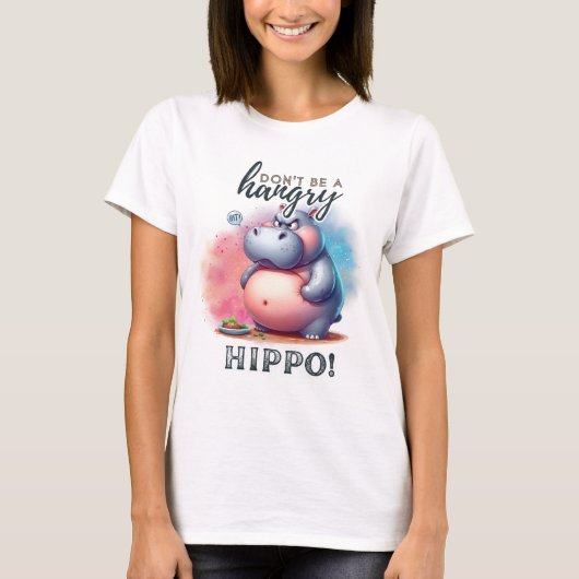 Wees geen hongerige hippo t-shirt (Voorkant)