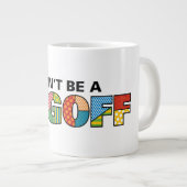 Wees geen Jagoff Jumbo-Mok Grote Koffiekop (Voorkant rechts)