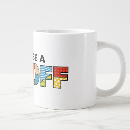 Wees geen Jagoff Jumbo-Mok Grote Koffiekop (Rechts)