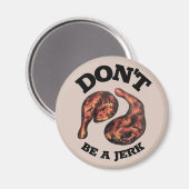 Wees geen Jerk Jamaicaanse Jerk Chicken Legs Foodi Magneet (Voorkant / Achterkant)