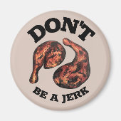 Wees geen Jerk Jamaicaanse Jerk Chicken Legs Foodi Magneet (Voorkant)