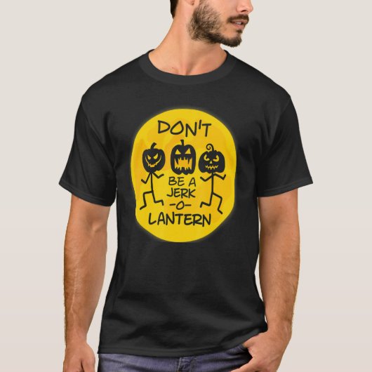 Wees geen Jerk O Lantern T-shirt (Voorkant)