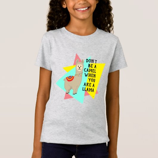 "Wees geen kameel als je een lama bent". Periode. T-shirt (Voorkant)