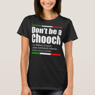 Wees geen keus Italiaans Slang Grappig Gezegde Eng T-shirt