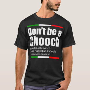 Wees geen keus Italiaans Slang Grappig Gezegde Eng T-shirt