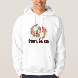 Wees geen Koi Grappige Vis Puns Geschenk Hoodie
