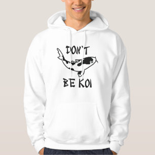Wees geen Koi Hoodie