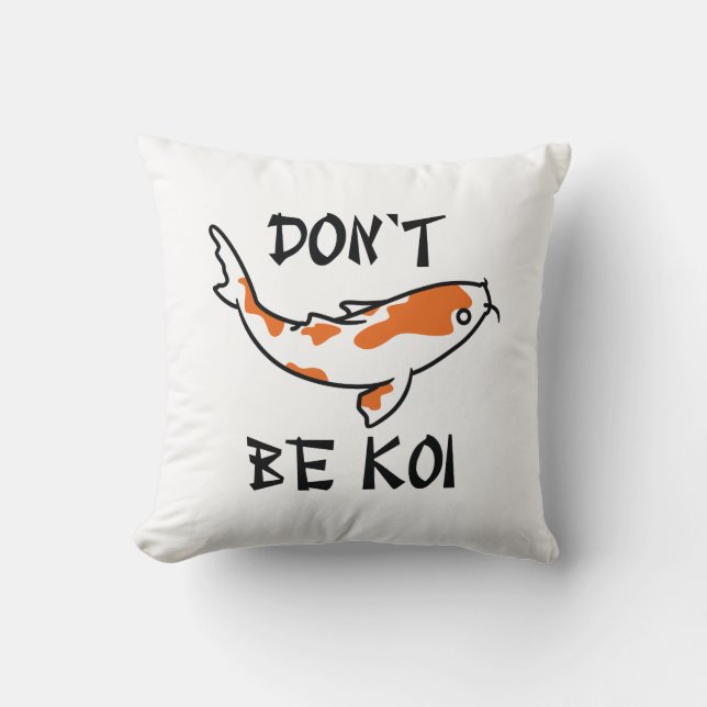 Wees geen Koi Kussen (Voorkant)