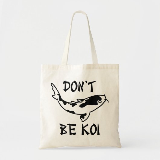 Wees geen Koi Tote Bag (Voorkant)