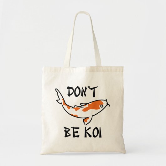 Wees geen Koi Tote Bag (Voorkant)