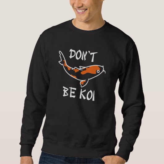 Wees geen Koi Trui (Voorkant)