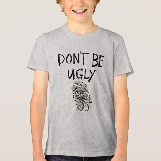 Wees geen lelijke Kinder jeugd Tshirt (Voorkant)