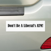 Wees geen liberale geldautomaat bumpersticker (Op auto)