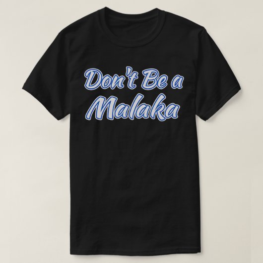 Wees geen Malaka Funny Greek T-shirt (Design voorkant)
