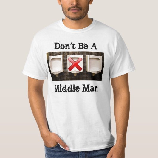 Wees geen MIddle Man t-shirt (Voorkant)