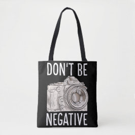 Wees geen negatieve grappige camera voor fotografe tote bag